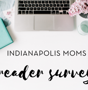 Indianapolis Moms Reader Survey – Share Your Feedback Indianapolis Moms Reader Survey