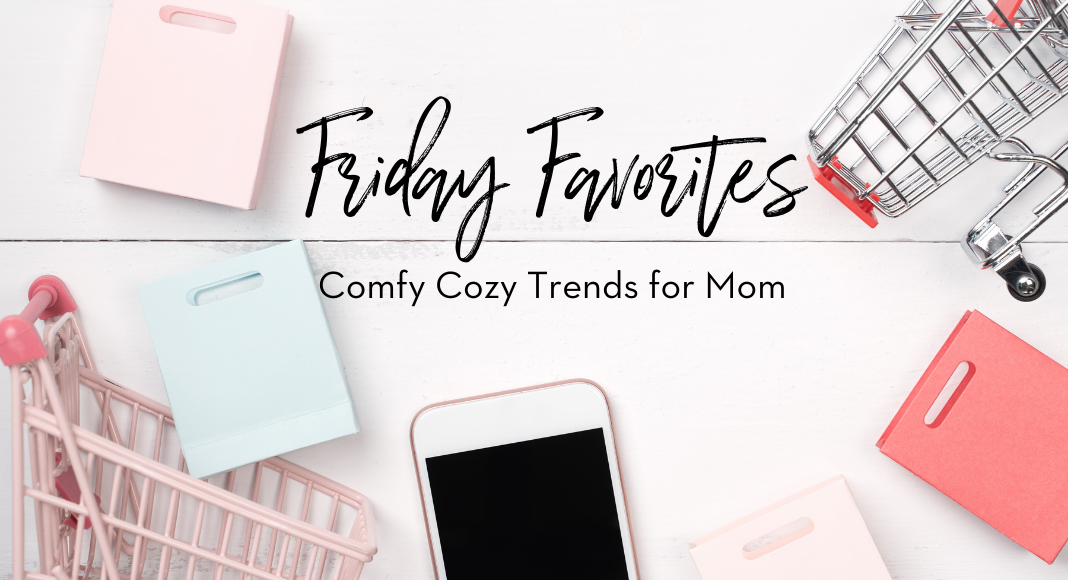 comfy trends for mom