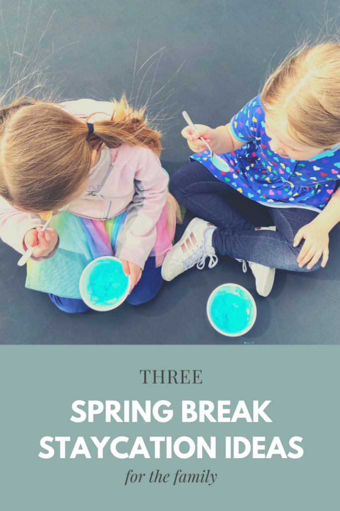 spring break staycation ideas