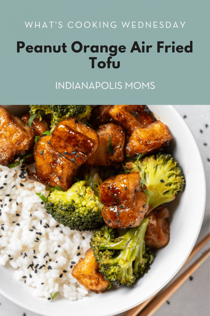 Peanut Orange Air Fried Tofu {What's Cooking Wednesday}